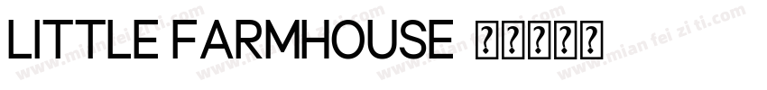 Little Farmhouse字体转换